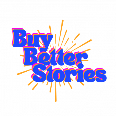 Buy Better Stories